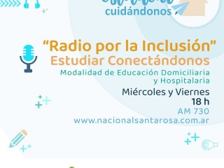 “Radio por la Inclusión – Estudiar Conectándonos” 